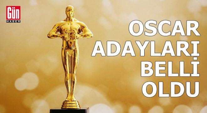 Oscar adayları belli oldu