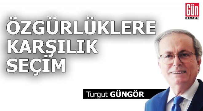 Özgürlüklere karşılık seçim