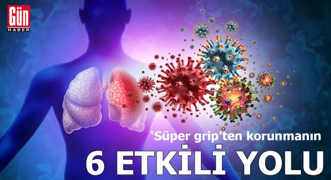 ‘Süper grip'ten korunmanın 6 etkili yolu