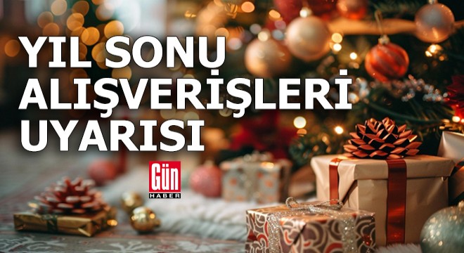 Ticaret Bakanlığı'ndan yıl sonu alışverişleri uyarısı