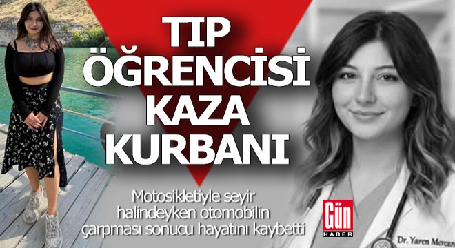 Tıp öğrencisi kaza kurbanı