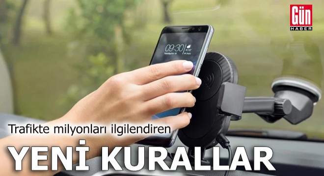 Trafikte milyonları ilgilendiren yeni kurallar