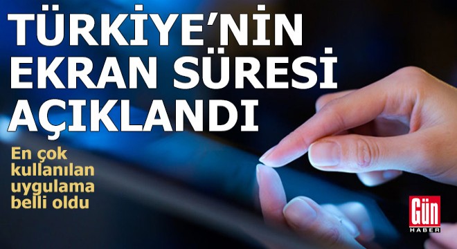 Türkiye'nin 'ekran süresi' açıklandı